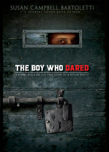 The Boy Who Dared – Hardcover By Bartoletti, Susan Campbell – GOOD