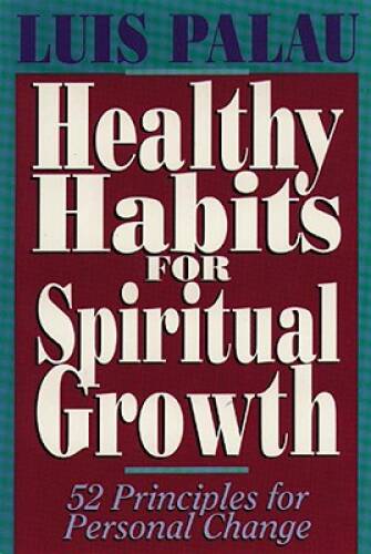 Healthy Habits For Spiritual Growth: 52 Principles for Personal Change - GOOD