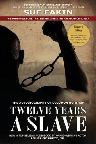 Twelve Years a Slave – Enhanced Edition by Dr. Sue Eakin Based on a Lifet – GOOD