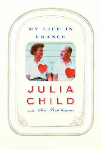My Life in France – Hardcover By Child, Julia – GOOD