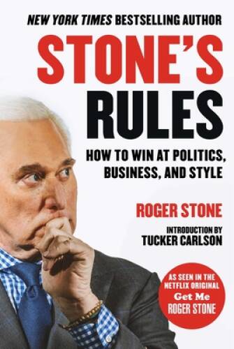 Stone’s Rules: How to Win at Politics, Business, and Style – VERY GOOD