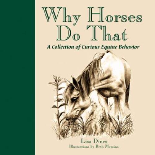 Why Horses Do That: A Collection of Curious Equine Behavior – VERY GOOD